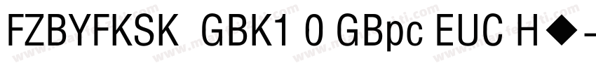 FZBYFKSK  GBK1 0 GBpc EUC H◆字体转换
